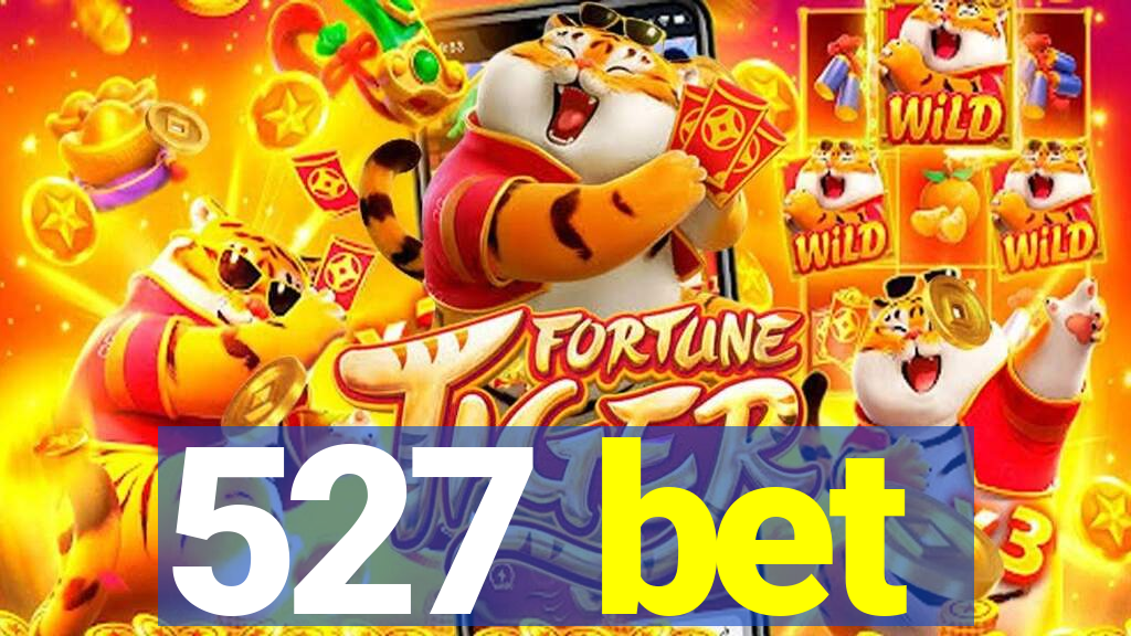 527 bet